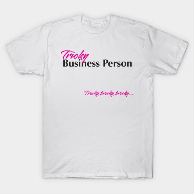 Tricky Business Person T-Shirt by LRM Works